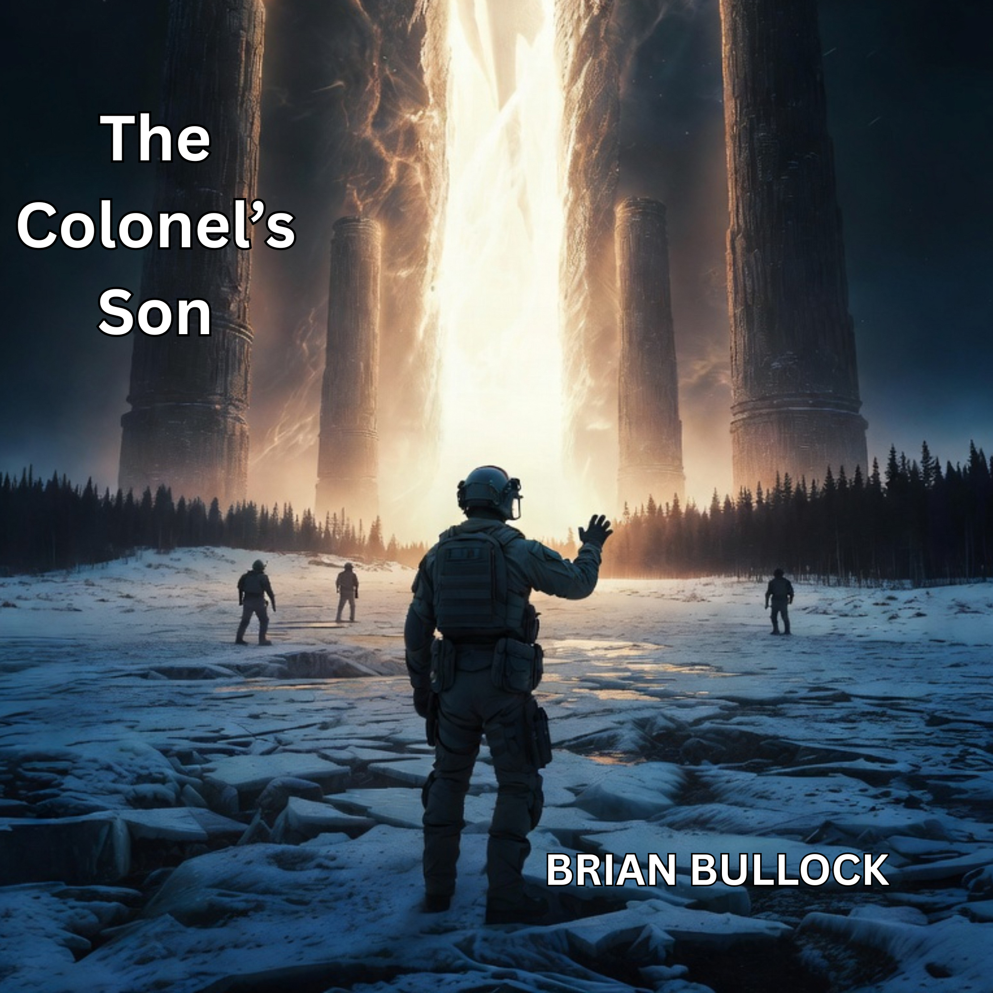A person in winter clothing and a helmet standing on a frozen landscape, looking at towering sci-fi structures with glowing light and clouds in the sky. Four other figures are in the distance. Text overlays read: 'The Colonel's Son' and 'BRIAN BULLOCK'.