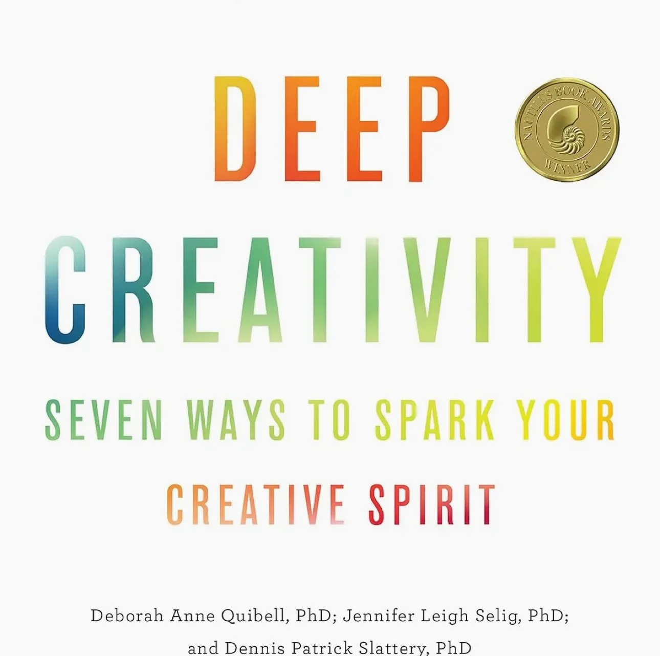 Deep Creativity: Seven Ways To Spark Your Creative Spirit
