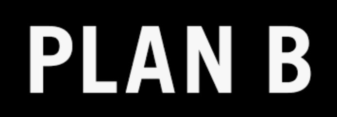 Text on black background reading 'PLAN B' in bold white letters