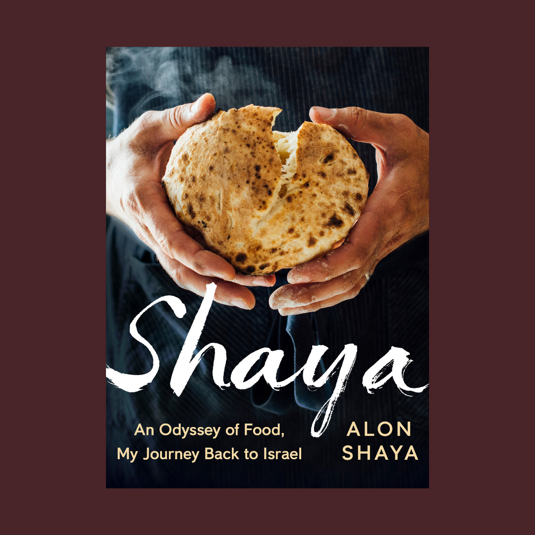 Shaya: An Odyssey of Food, My Journey Back to Israel