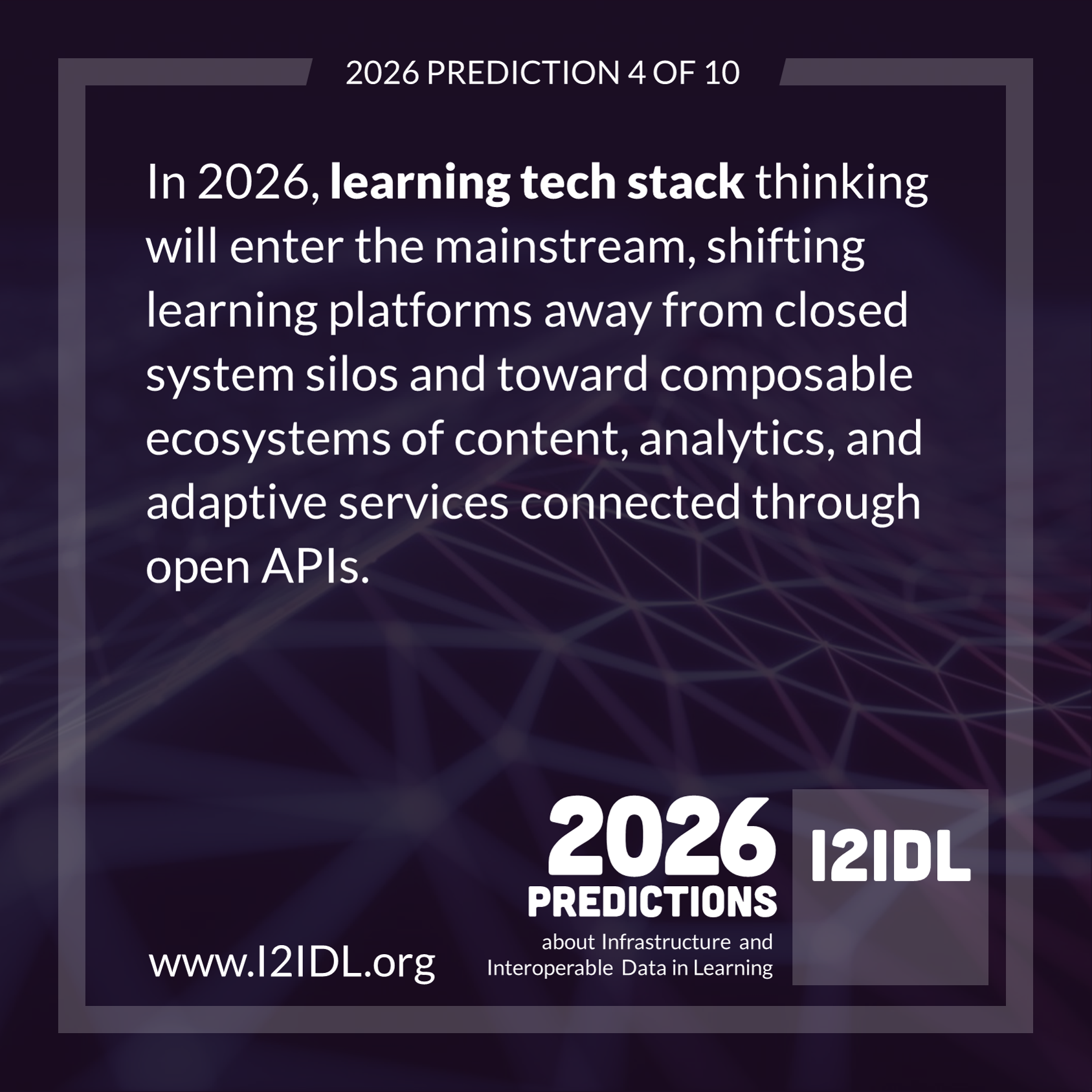 Prediction 4 of 10: In 2026, learning tech stack thinking will enter the mainstream, shifting learning platforms away from closed system silos and toward composable ecosystems of content, analytics, and adaptive services connected through open APIs.