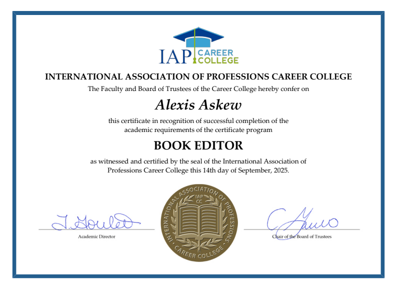 Certificate from International Association of Professions Career College awarded to Alexis Askew for completing book editing course, signed by academic director and chair of trustees, with college seal, blue border, and college logo.