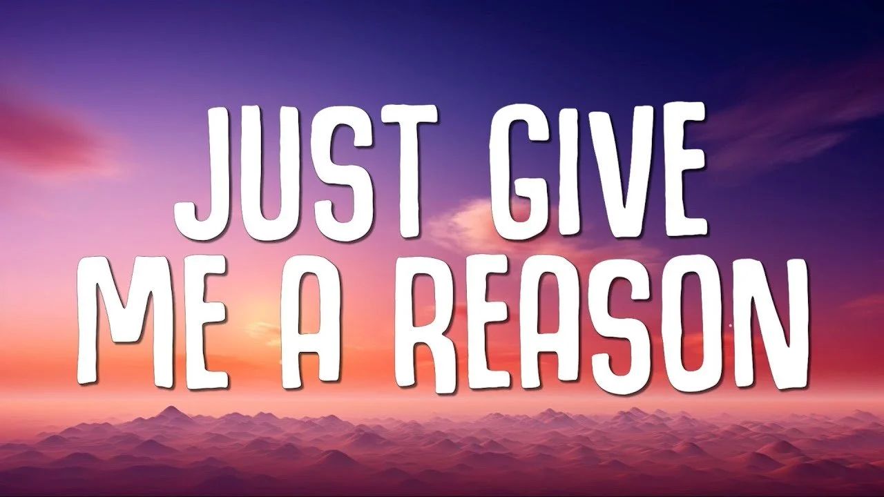 give me a reason