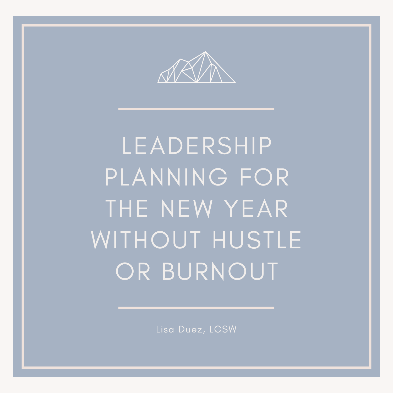 Leadership Planning for the New Year Without Hustle or Burnout