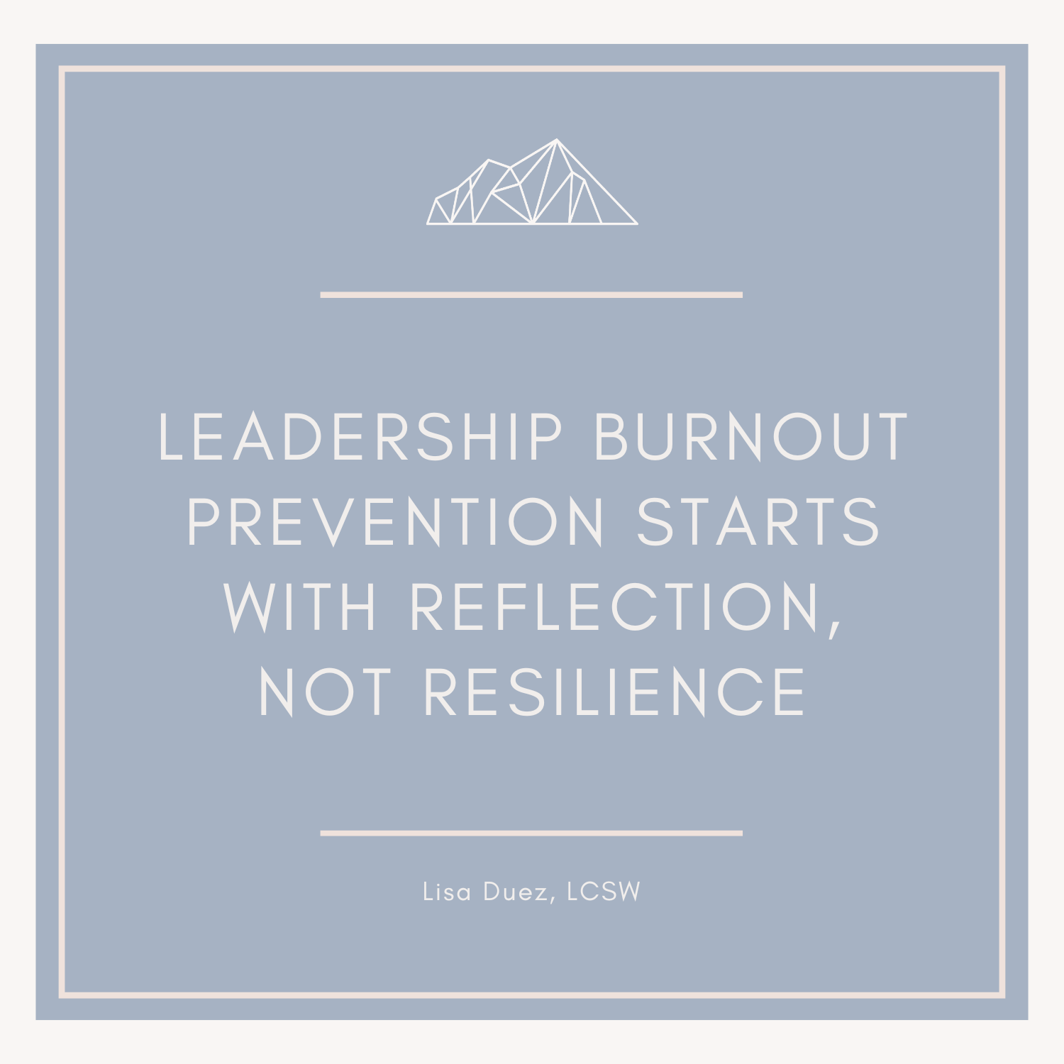 Leadership Burnout Prevention Starts With Reflection, Not Resilience