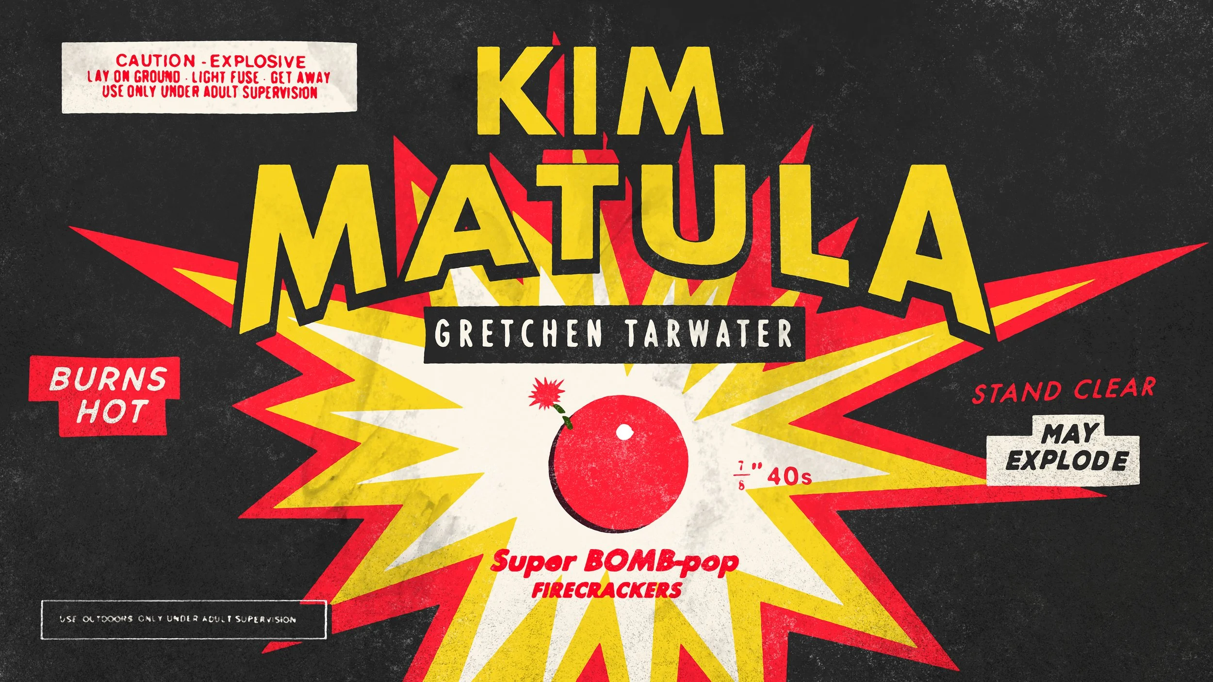 Colorful graphic poster for a fireworks show titled 'Kim MatuIa' by Gretchen Tarwater. The poster features explosive graphics with warnings about fire hazards and fireworks details, including the phrase 'Super Bomber Firecrackers' and safety instruct