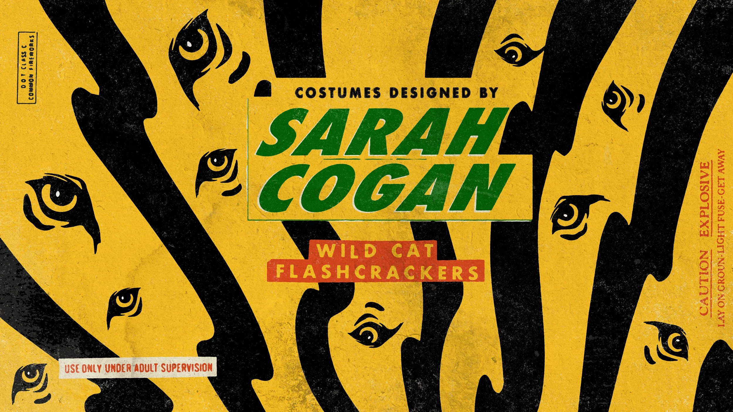 Vintage-style circus poster for Sarah Cogan's wild cat flashcrackers fireworks display, featuring a yellow background with black tiger stripes and stylized tiger eye illustrations, warning text, and graphics.