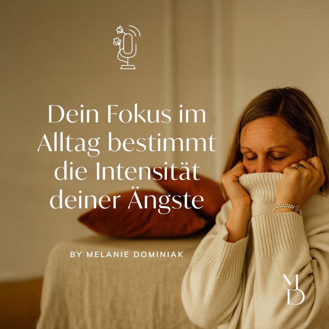Dein Fokus im Alltag bestimmt die Intensität deiner Ängste