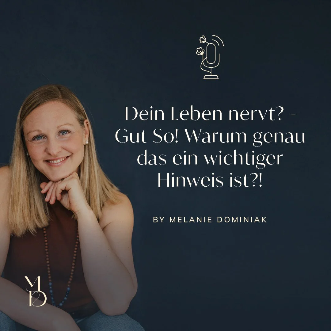 Dein Leben nervt? - Gut So! Warum genau das ein wichtiger Hinweis ist?!