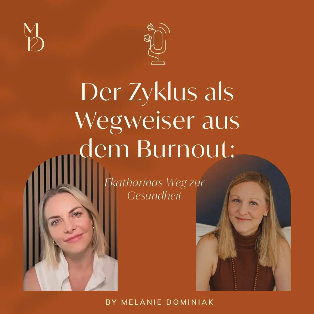 Der Zyklus als Wegweiser aus dem Burnout: Ekatharinas Weg zur Gesundheit