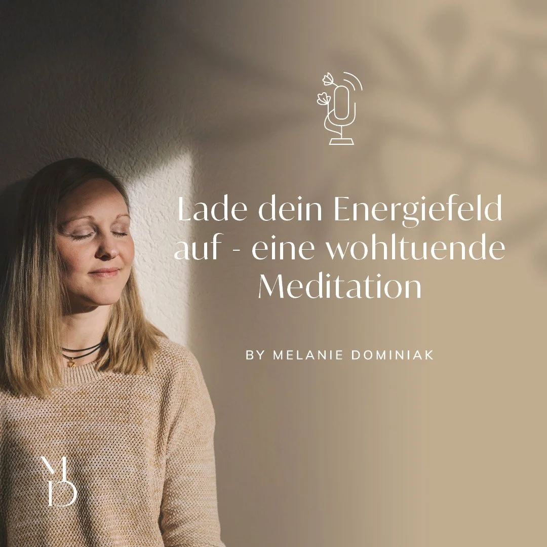 Lade dein Energiefeld auf - eine wohltuende Meditation