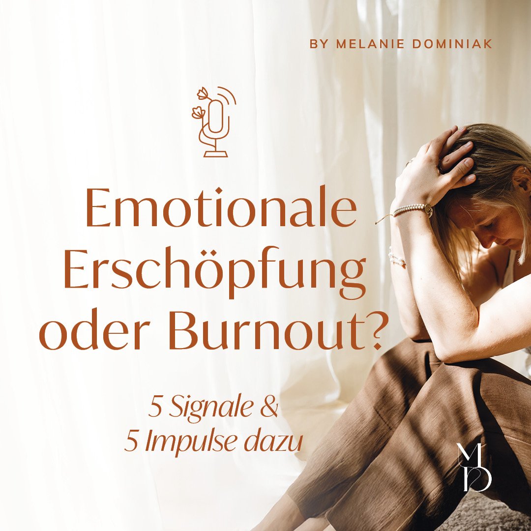 &nbsp;Emotionale Erschöpfung oder Burnout?              5 Signale &amp; 5 Impulse dazu