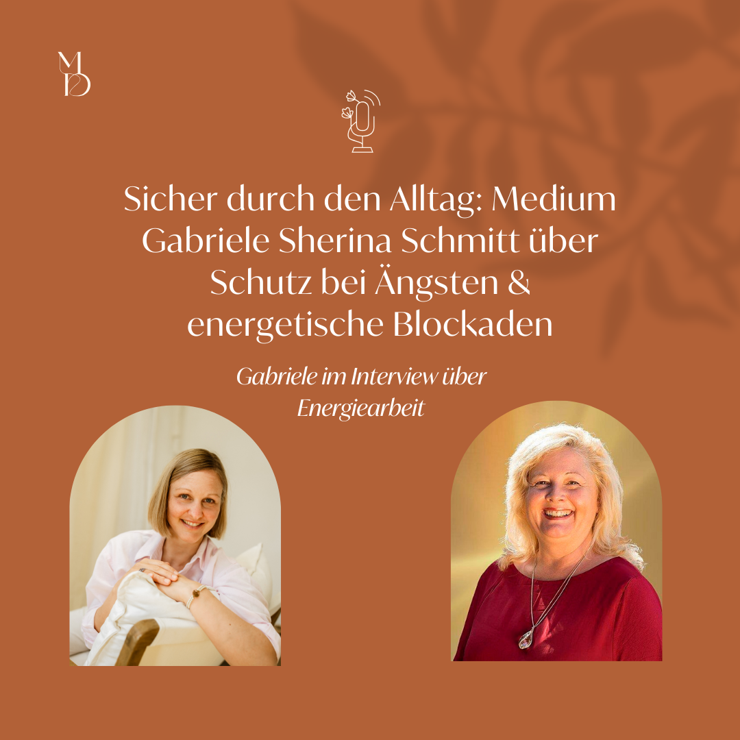 Sicher durch den Alltag: Medium Gabriele Sherina Schmitt über Schutz bei Ängsten &amp; energetische Blockaden