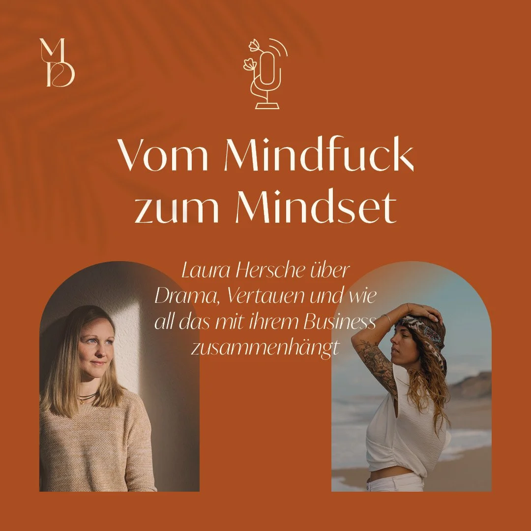 Vom Mindfuck zum Mindset - Laura Hersche über Drama, Vertauen und wie all das mit ihrem Business zusammenhängt