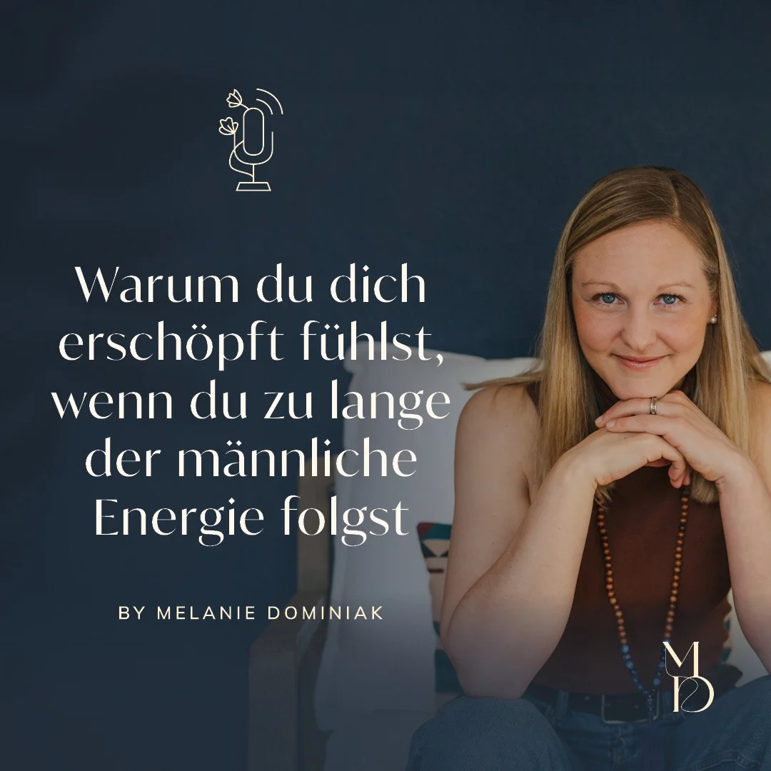 Warum du dich erschöpft fühlst, wenn du zu lange der männliche Energie folgst