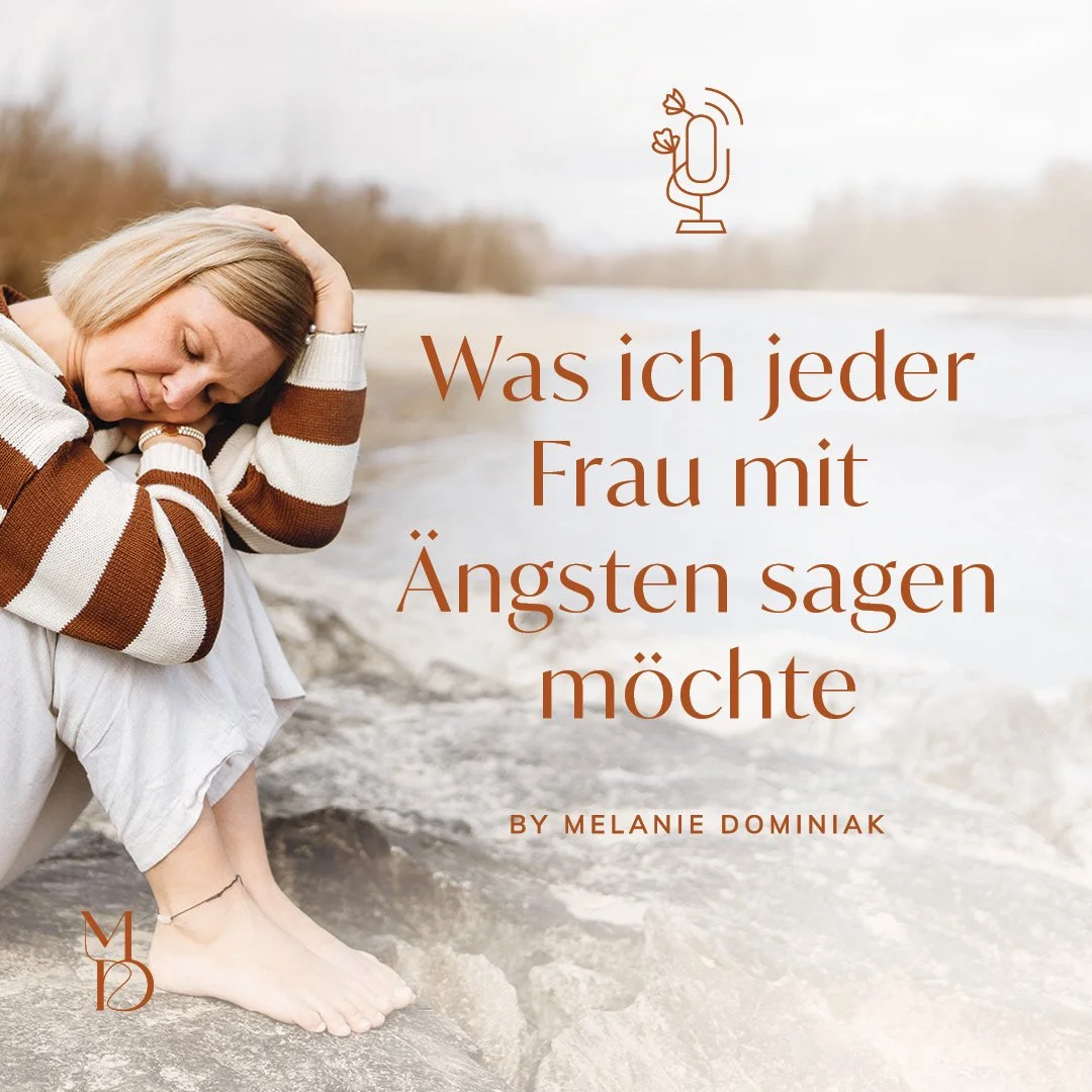 Was ich jeder Frau mit Ängsten sagen möchte