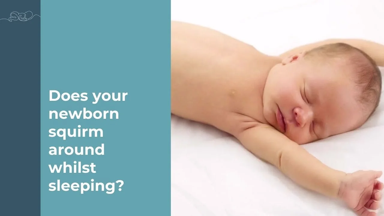 Does your newborn squirm around whilst sleeping?