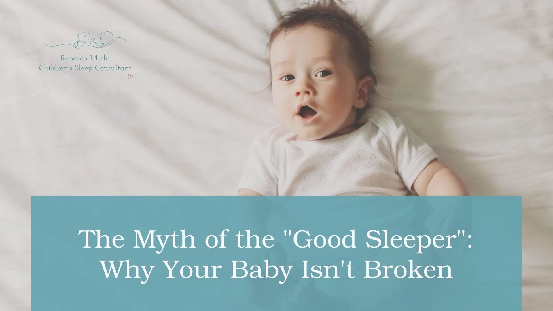 The Myth of the "Good Sleeper": Why Your Baby Isn't Broken