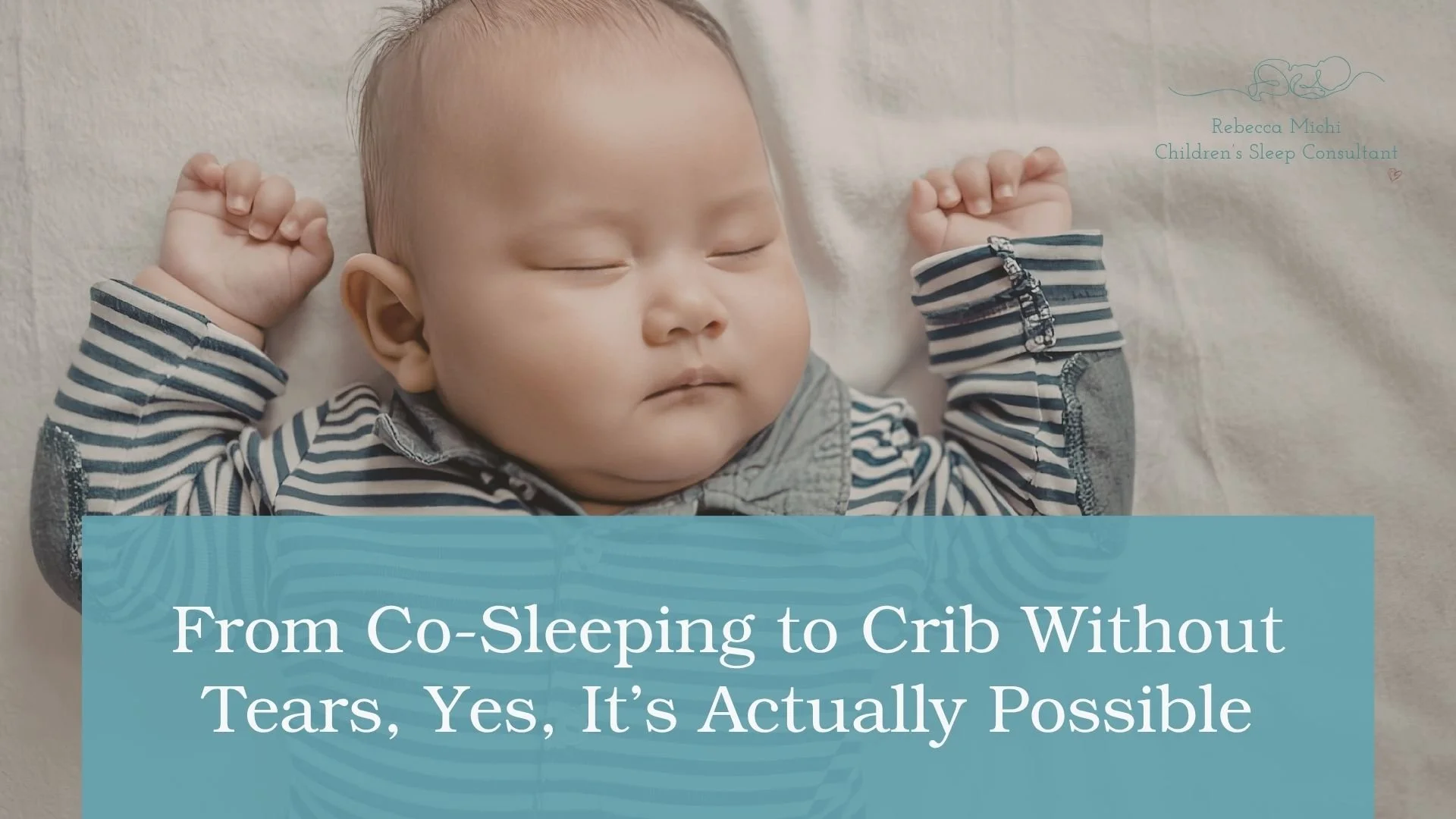 From Co-Sleeping to Crib Without Tears, Yes, It’s Actually Possible