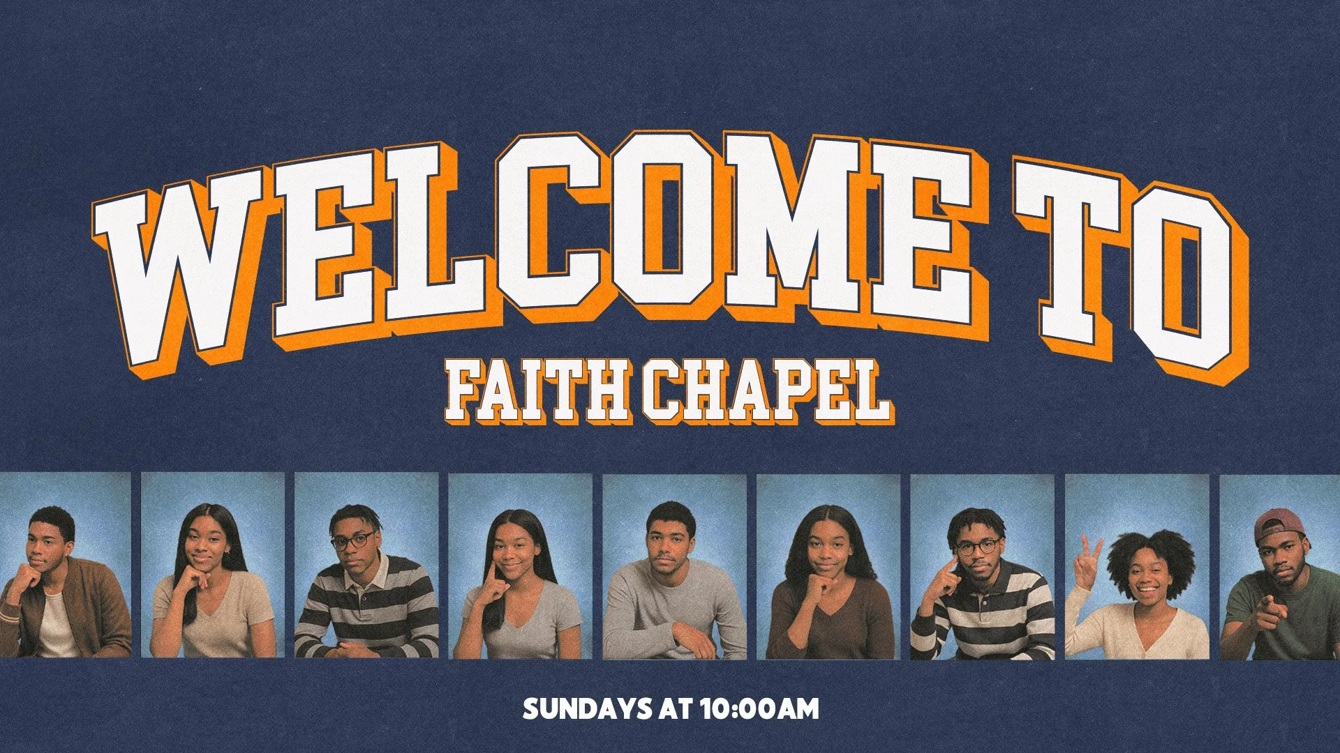 A promotional image for Faith Chapel features the words 'Welcome to Faith Chapel' in bold, stylized white letters with orange outline against a navy blue background. Below, there are portraits of diverse young adults and a reminder that services are 