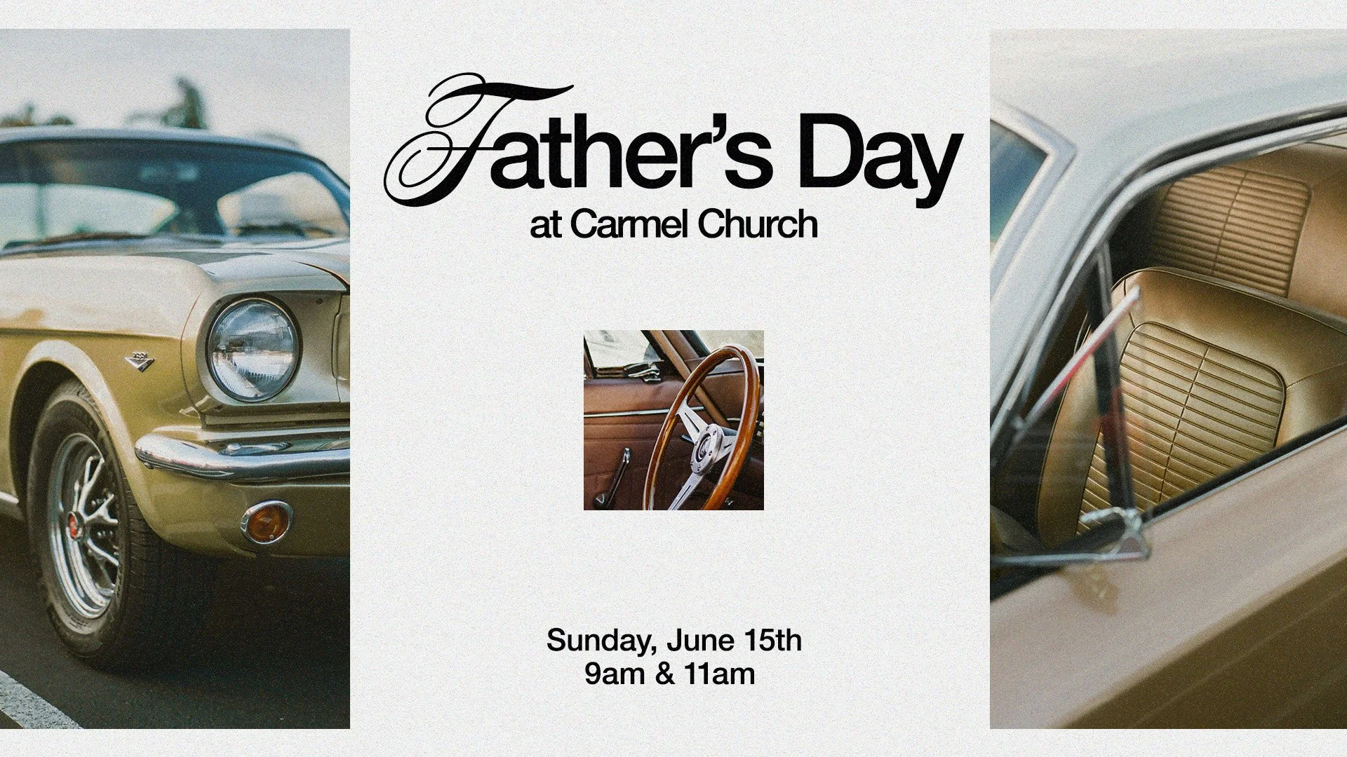A promotional flyer for Father's Day at Carmel Church featuring vintage cars and a photo of a car interior with a wooden steering wheel. The flyer indicates the event is held on Sunday, June 15th at 9 am and 11 am.