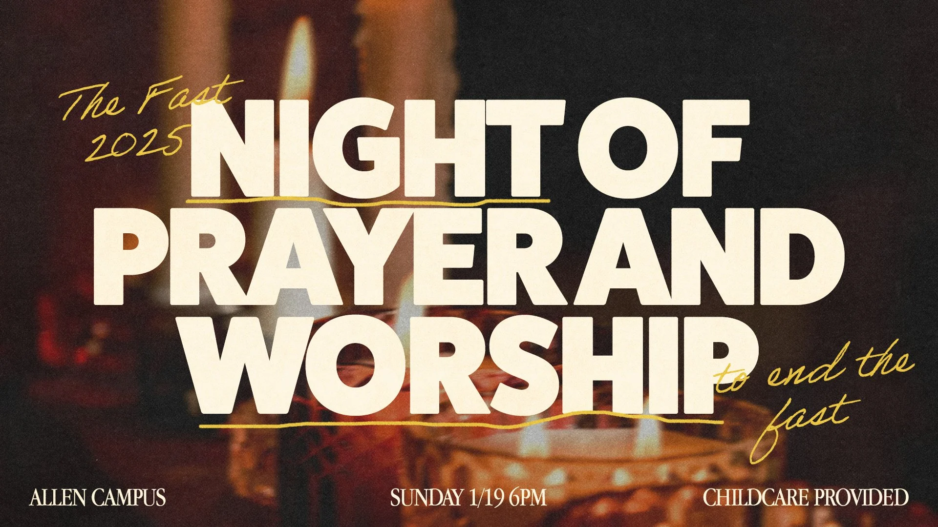 A religious event poster titled "Night of Prayer and Worship" with candles in the background. Text includes 'The Fast 2025', event date 'Sunday 1/19 6 PM', location 'Allen Campus', and note 'Childcare Provided'.