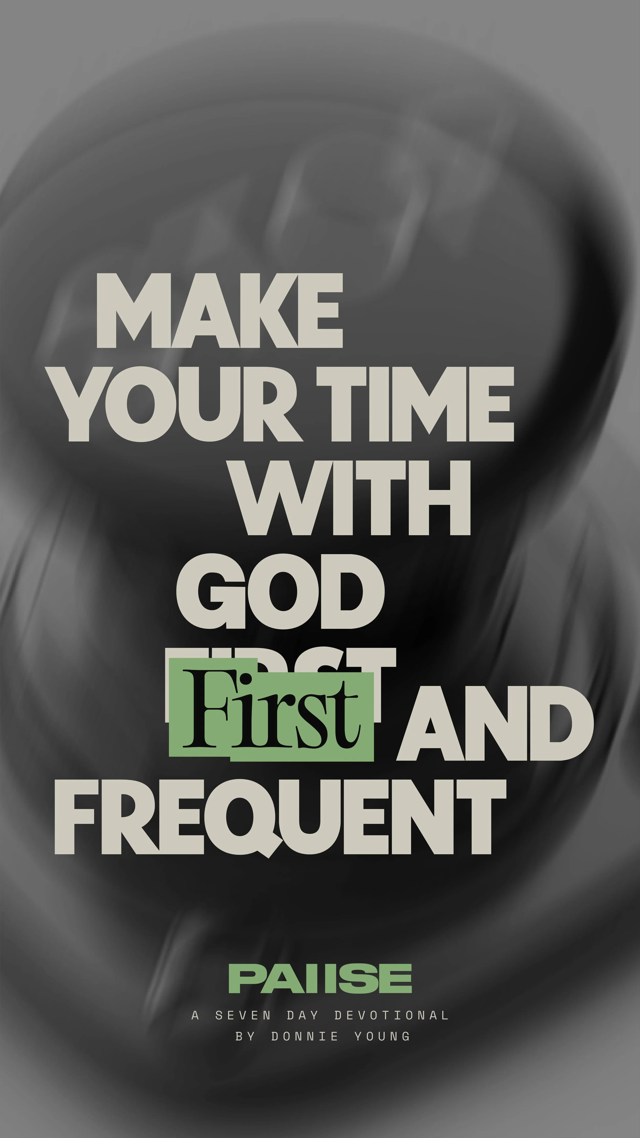 A devotional book cover with the title: "Make Your Time with God First and Frequent" by Donnie Young, with the word "First" highlighted in green and a blurred background of a coffee cup.