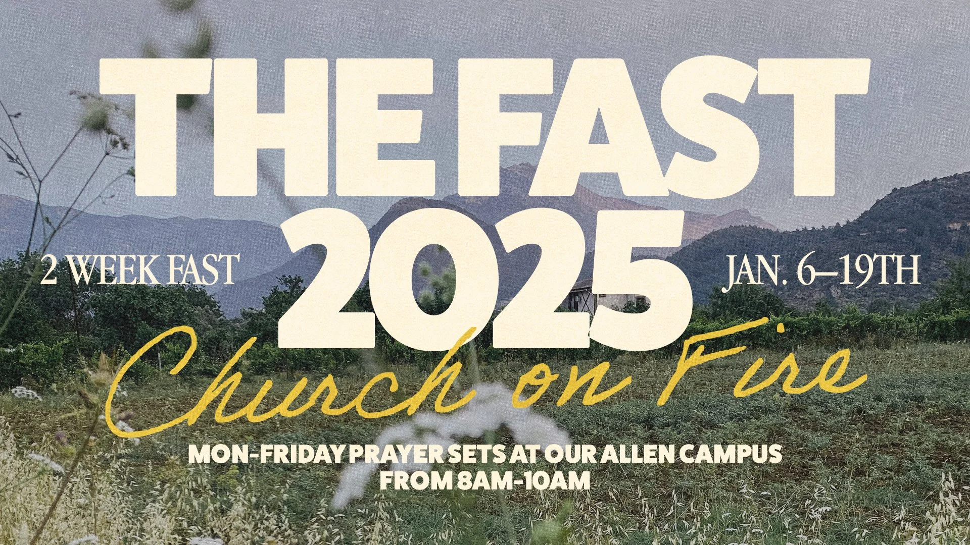 Poster for the East 2025 church event, a 2-week fast from January 6th to 19th, with morning prayer at Allen Campus from 8am to 10am. Background features a mountain landscape.