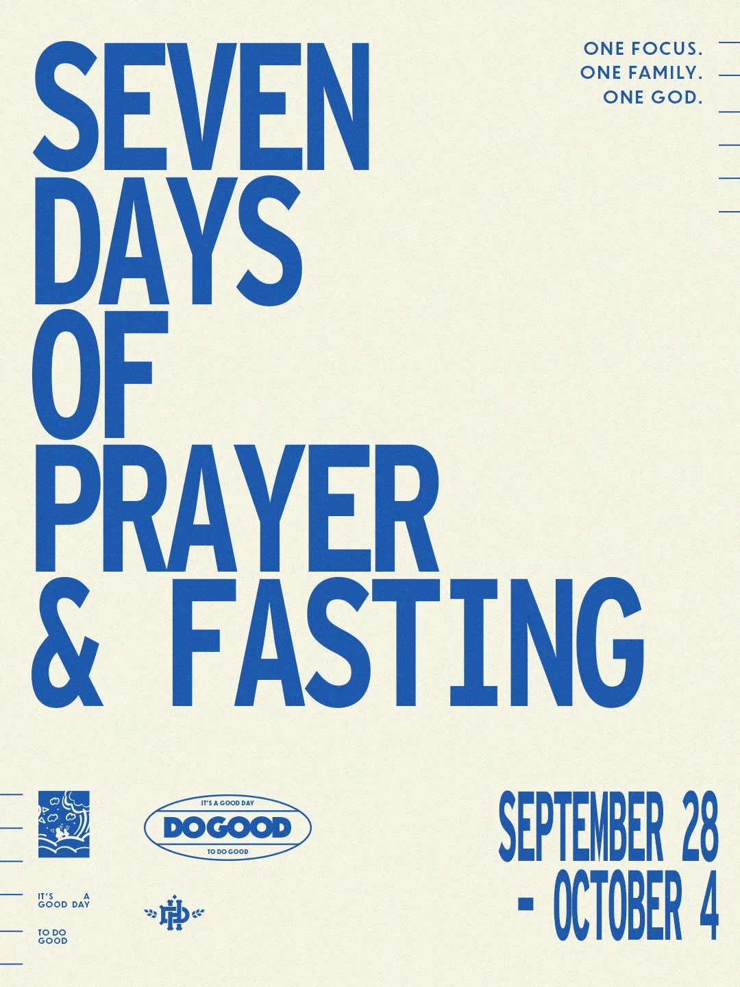 Poster titled 'Seven Days of Prayer & Fasting' with dates September 28 to October 4, and slogans 'One focus. One family. One God.' and 'It's a good day to do good.'