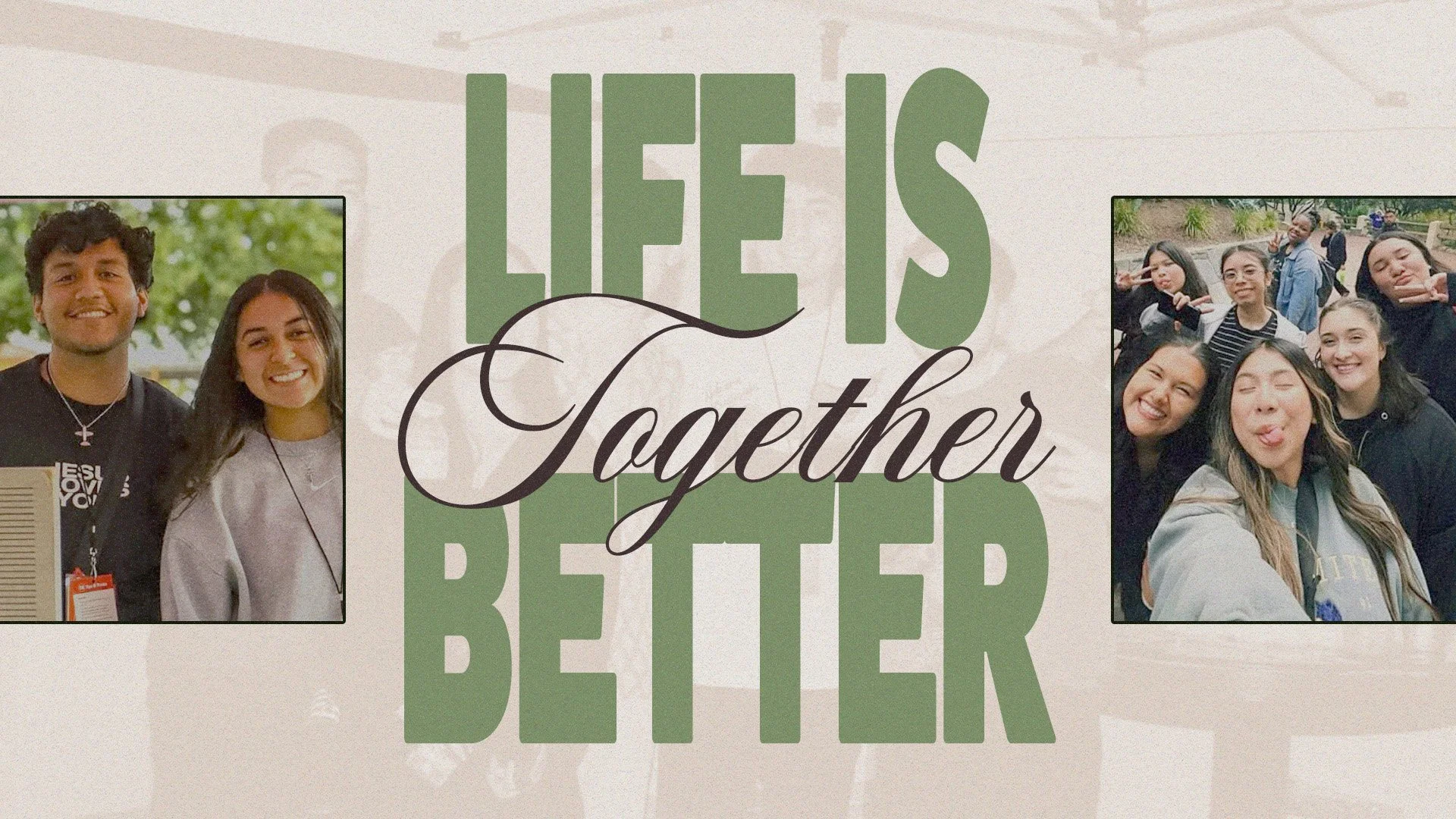A collage with the message "LIFE IS Better Together" in large green and black font, featuring two photos of diverse groups of young people smiling and making fun expressions outdoors.