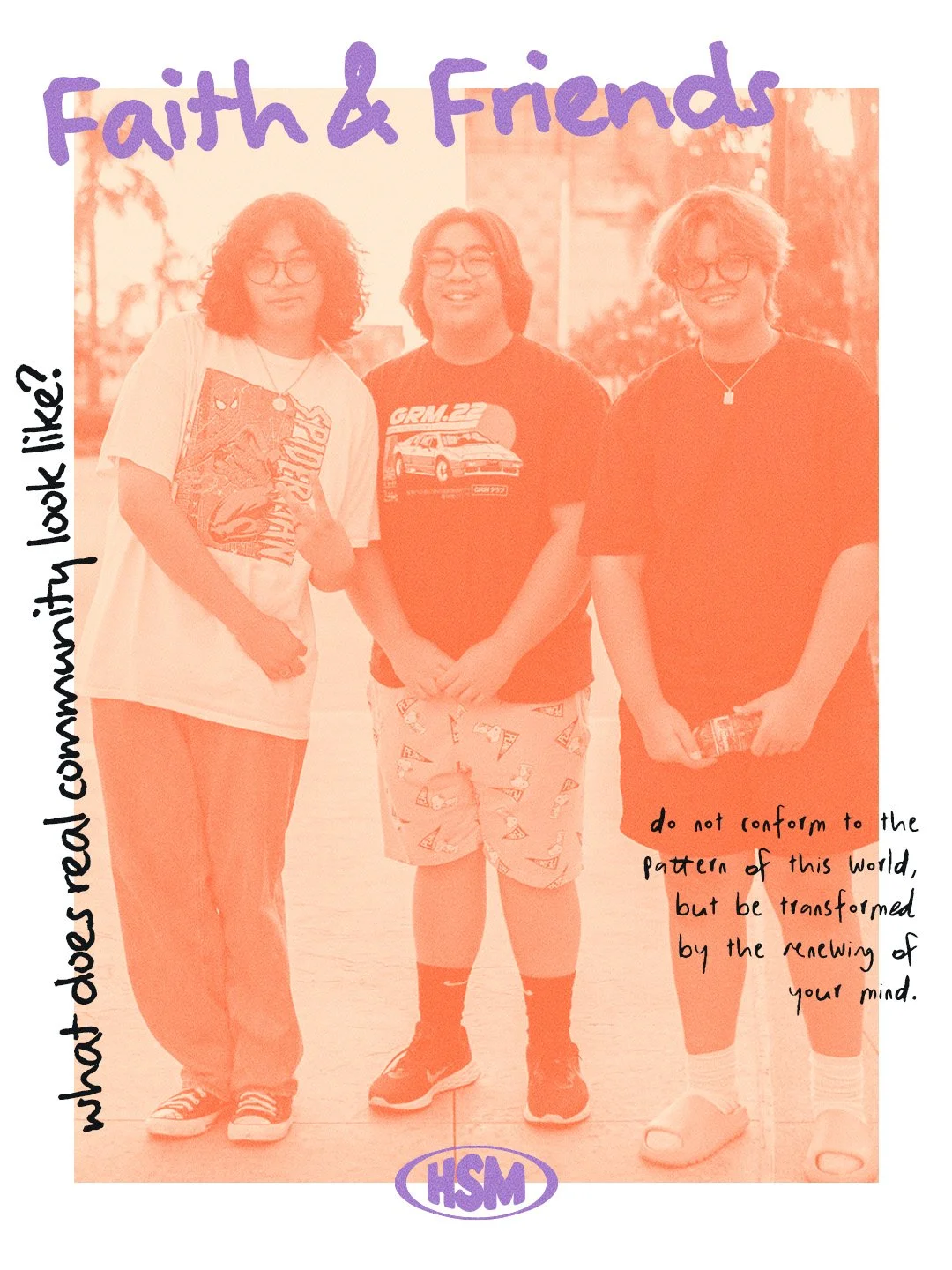 Three young people standing outside, smiling, with handwritten text overlay reading "Faith & Friends" at the top and motivational quote at the bottom right. The image has a purple, orange, and white color filter.