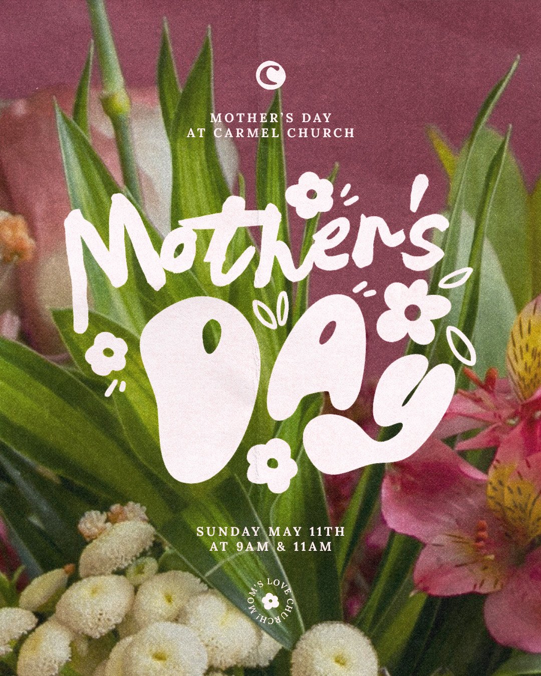 Mother's Day event at Carmel Church, scheduled for Sunday, May 11th at 9 am and 11 am, with floral background and decorative text.
