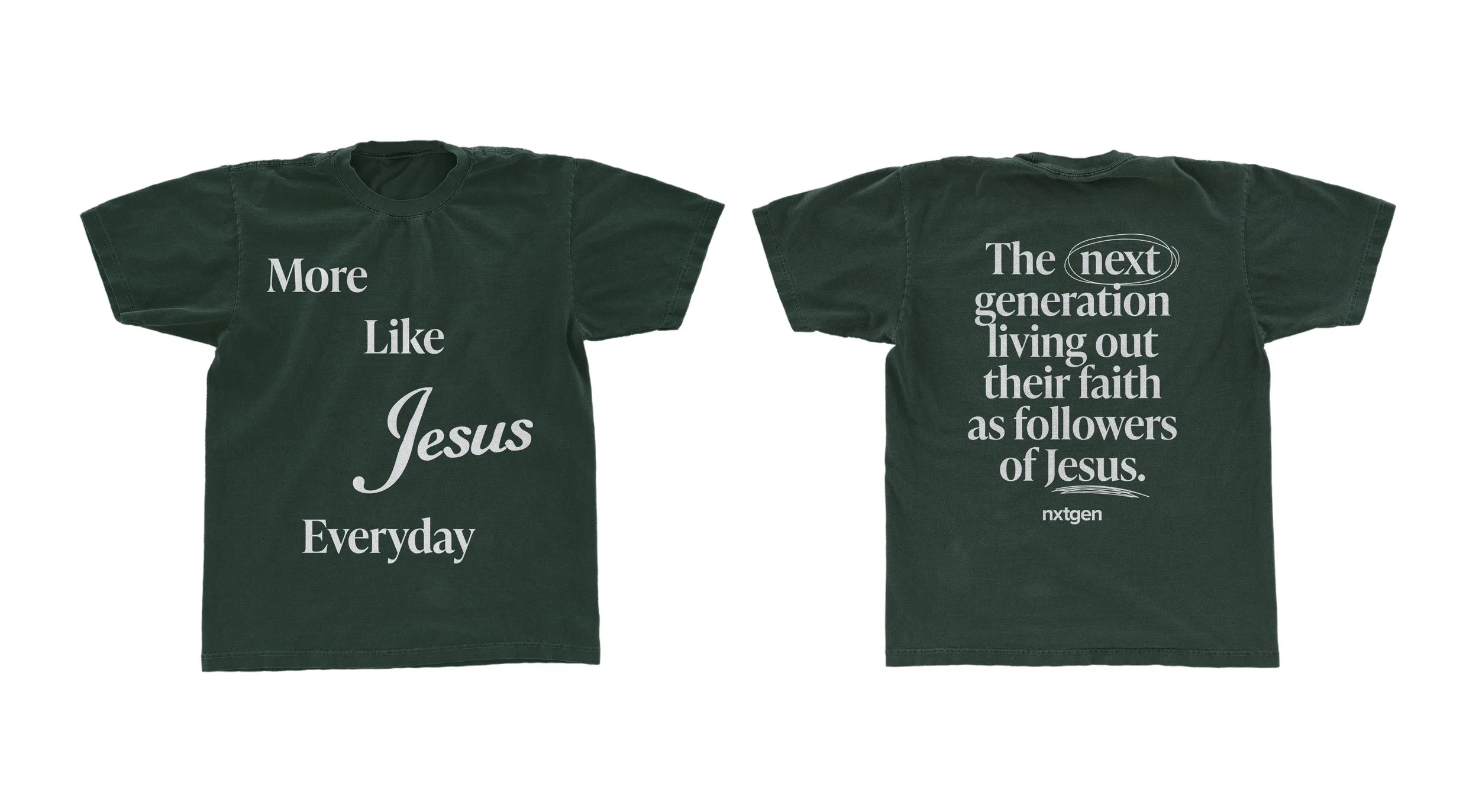 Green T-shirt with white text. Front: 'More Like Jesus Everyday.' Back: 'The next generation living out their faith as followers of Jesus' with small print 'nxtgen' at bottom.