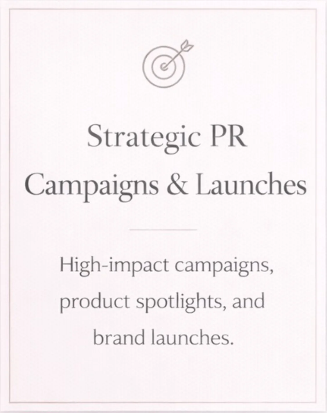 Flyer titled 'Strategic PR Campaigns & Launches' with a target icon at the top. Describes high-impact campaigns, product spotlights, and brand launches.