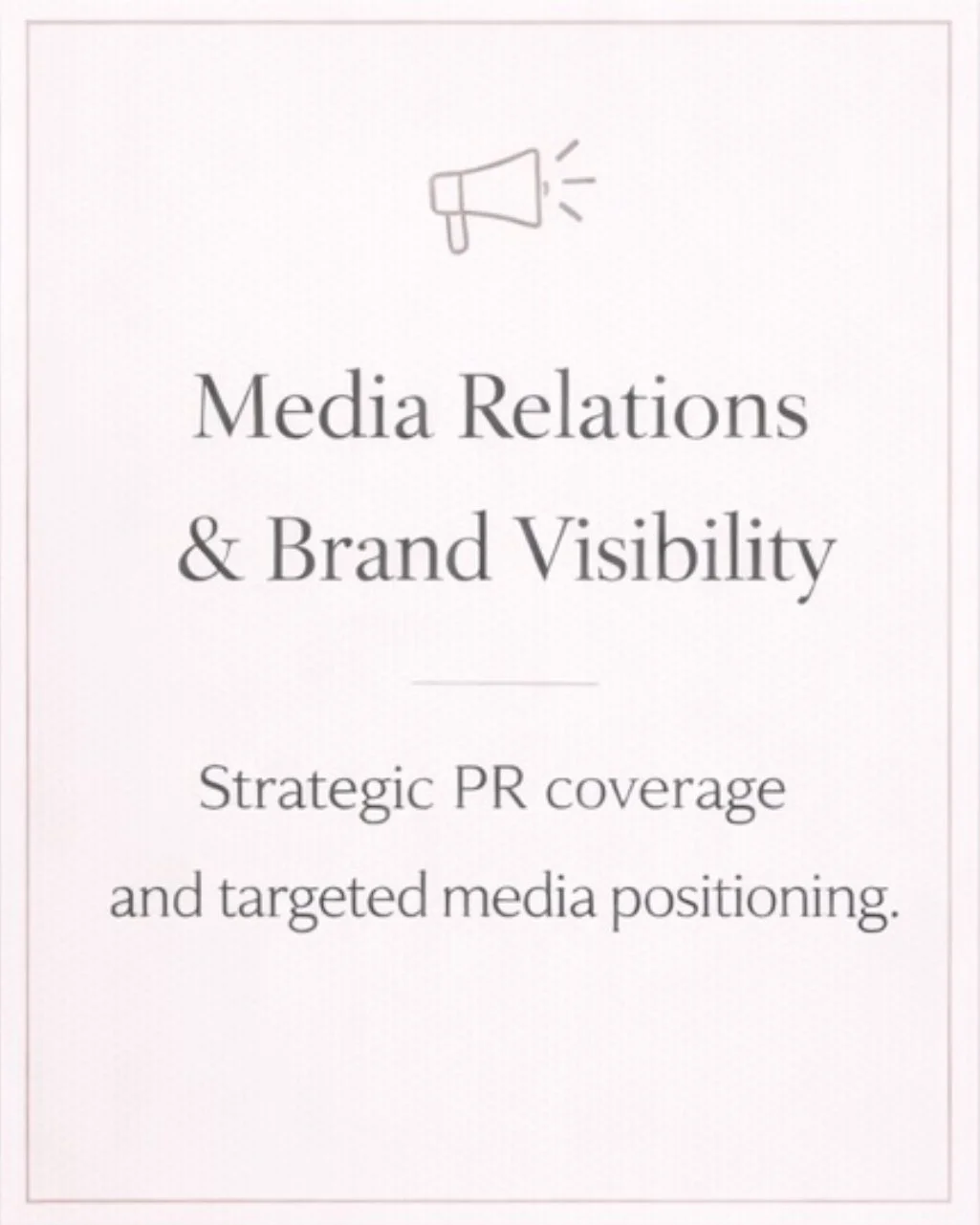 A presentation slide titled 'Media Relations & Brand Visibility' with a small megaphone icon at the top. Subtitle includes 'Strategic PR coverage and targeted media positioning'.