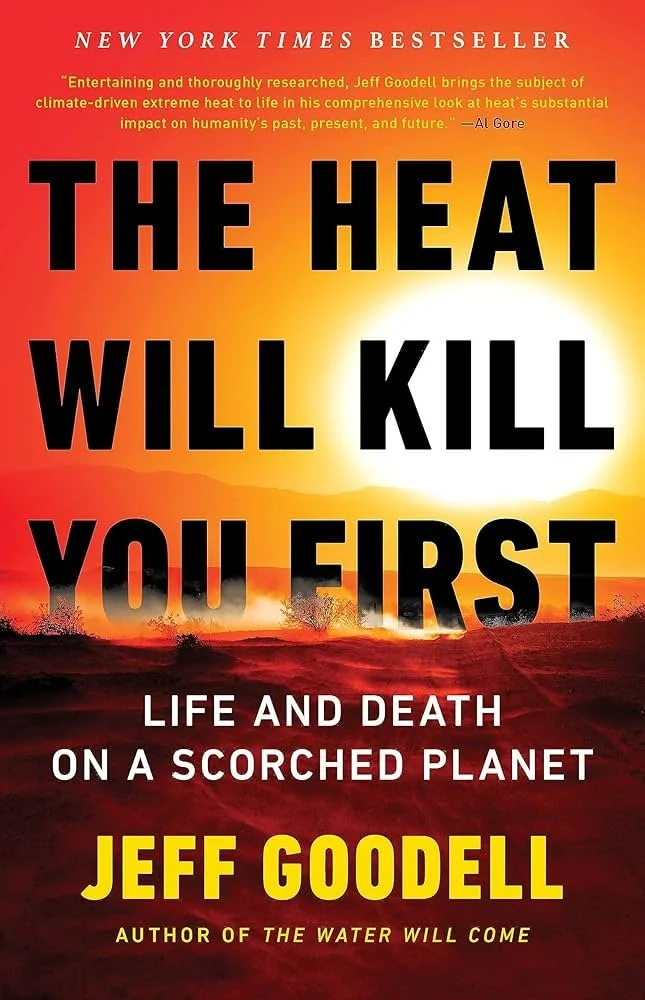 Book cover for 'The Heat Will Kill You First' by Jeff Goodell, featuring a rising or setting sun over a scorched desert landscape with an orange and yellow color theme.