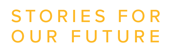 Text reading 'Stories for Our Future' in yellow against a white background.