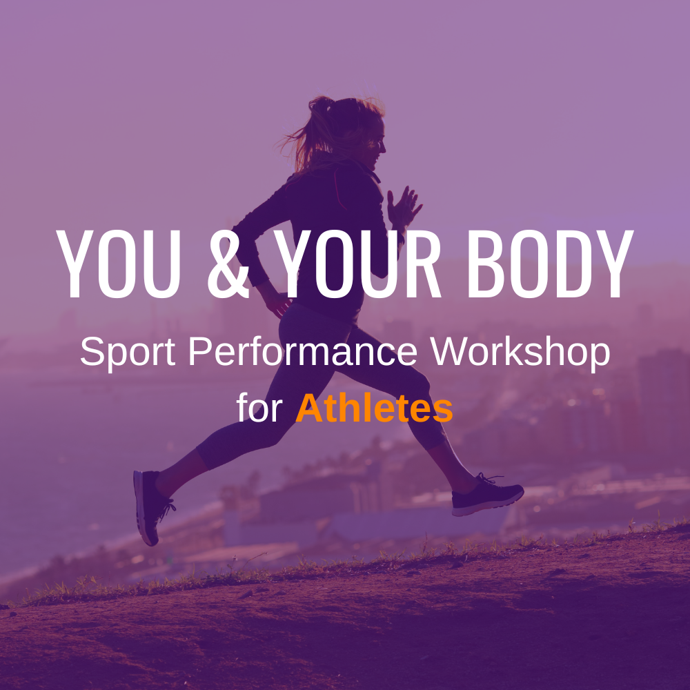 Sport Performance Workshop for Athletes: You & Your Body