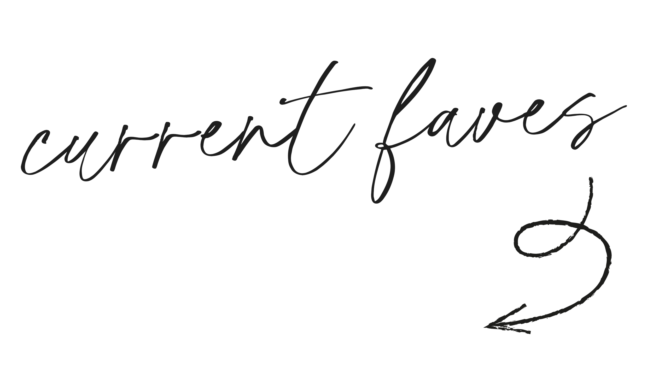 Black background with the text 'current loves 2' written in cursive in dark gray.