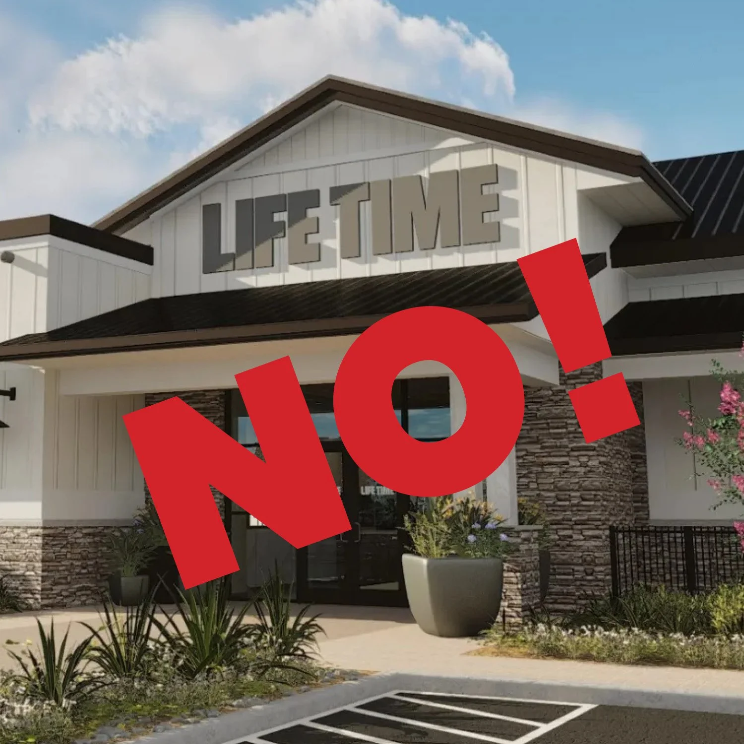 Storefront with a sign that says 'LIFETIME' and large red text overlay reading 'NO!' in the foreground.