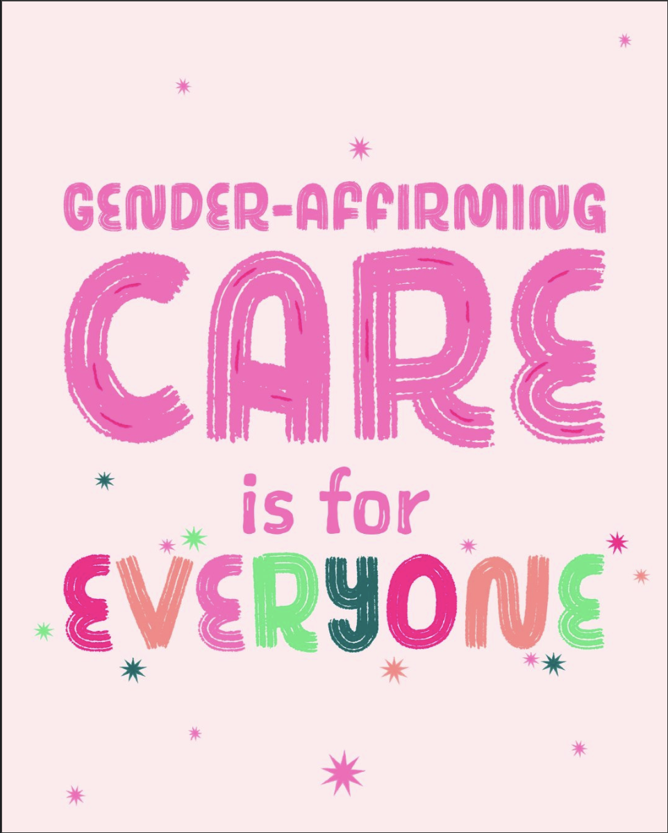 Colorful poster with pink background that reads 'Gender-affirming CARE is for EVERYONE' in pink, green, and orange lettering, decorated with pink and green stars.