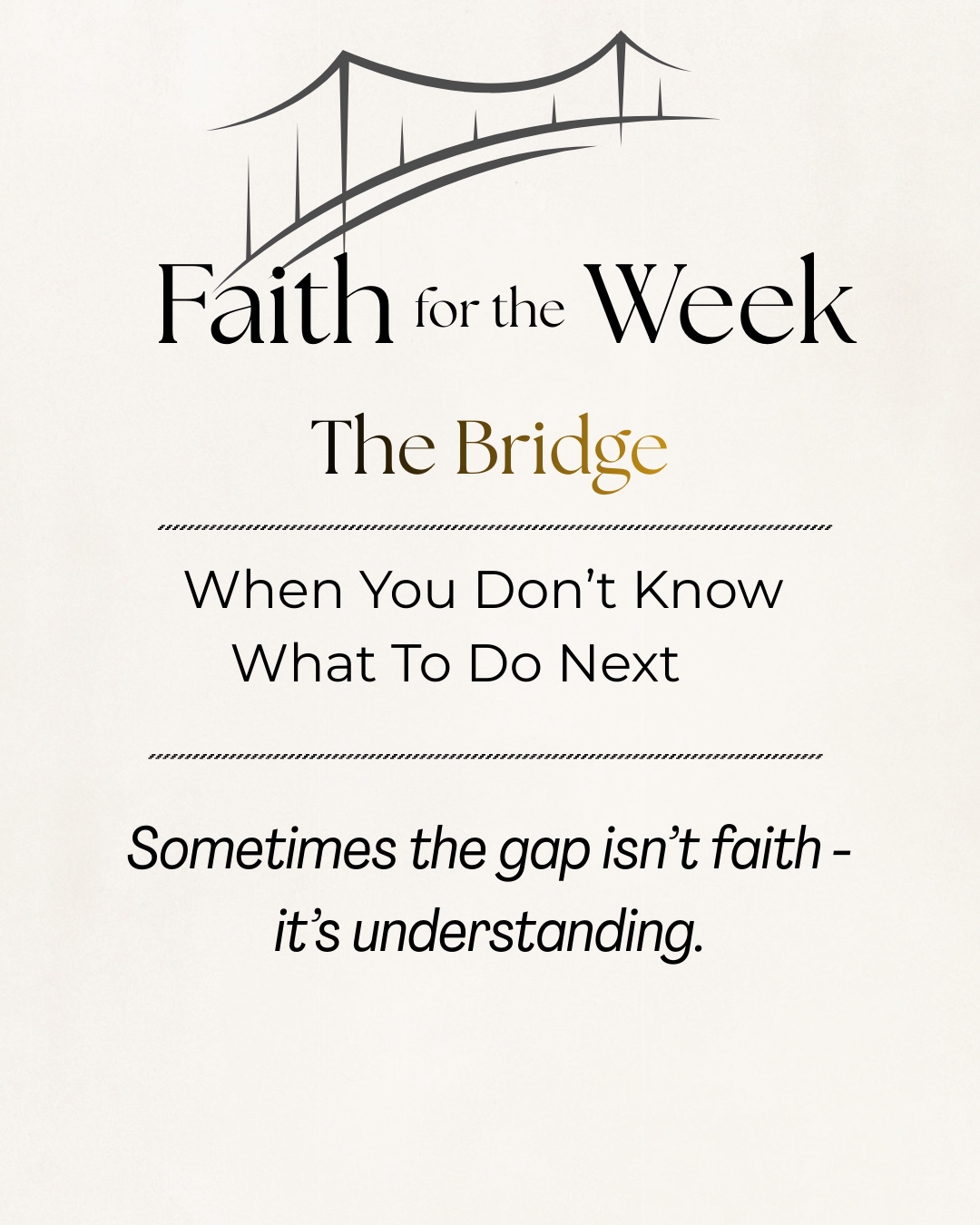 Faith for the Week: When you don’t know what to do next