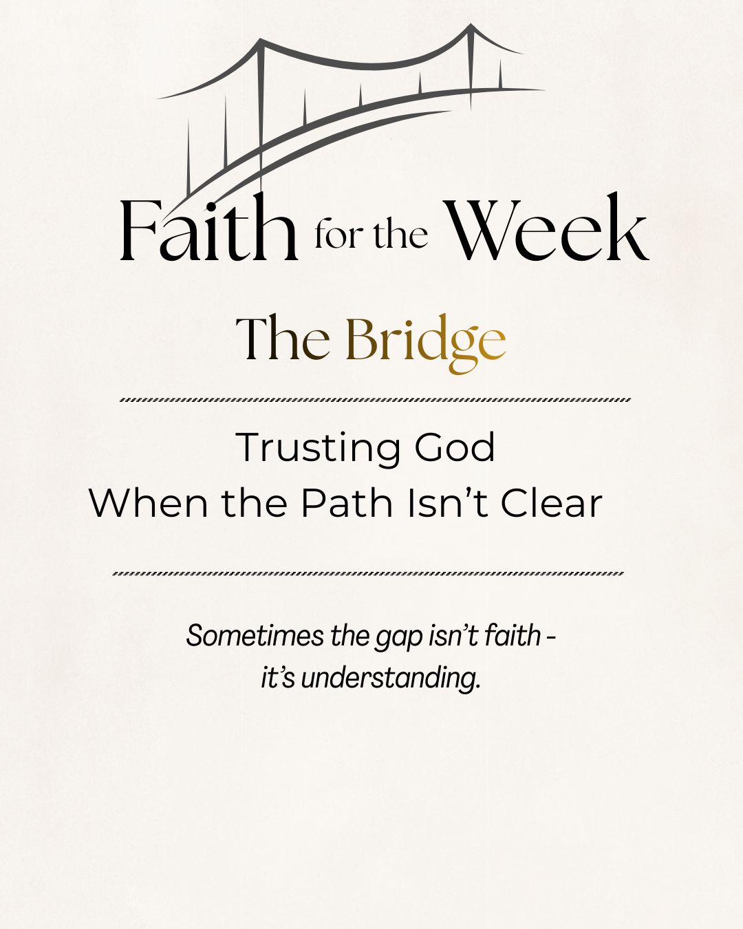 Faith For The Week: Trusting God When the Path Isn’t Clear