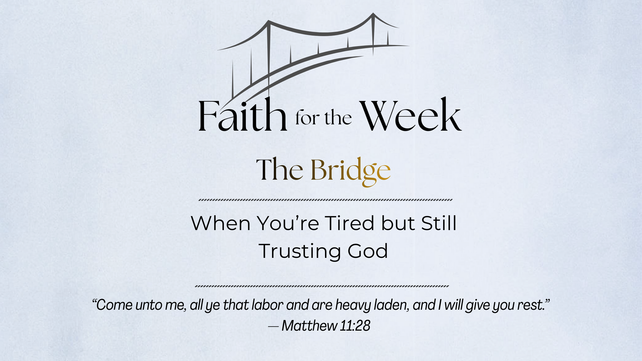 When You’re Tired but Still Trusting God