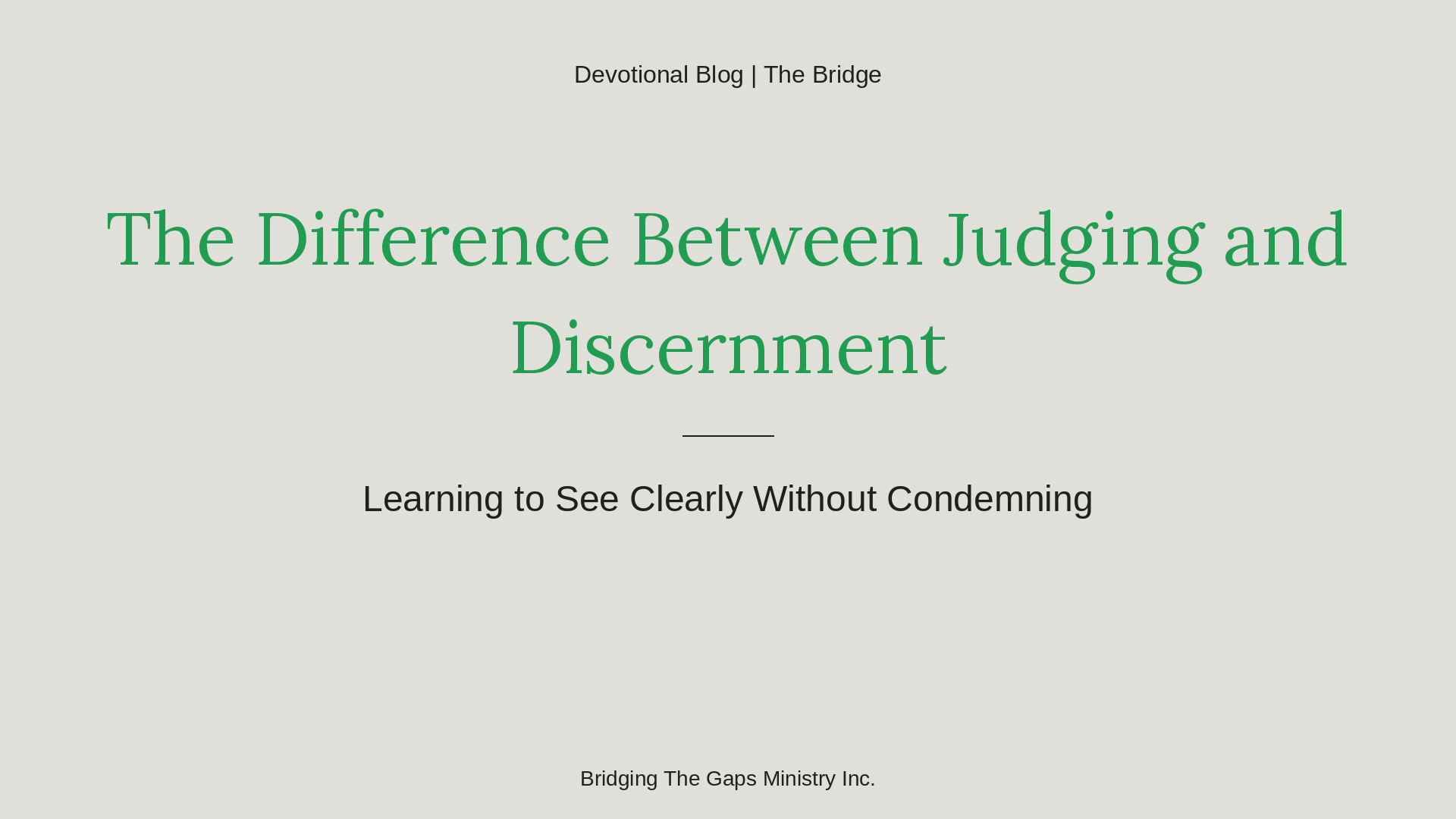 The Difference Between Judging and Discernment