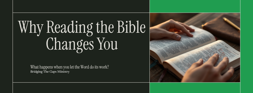 Why Reading the Bible Changes You