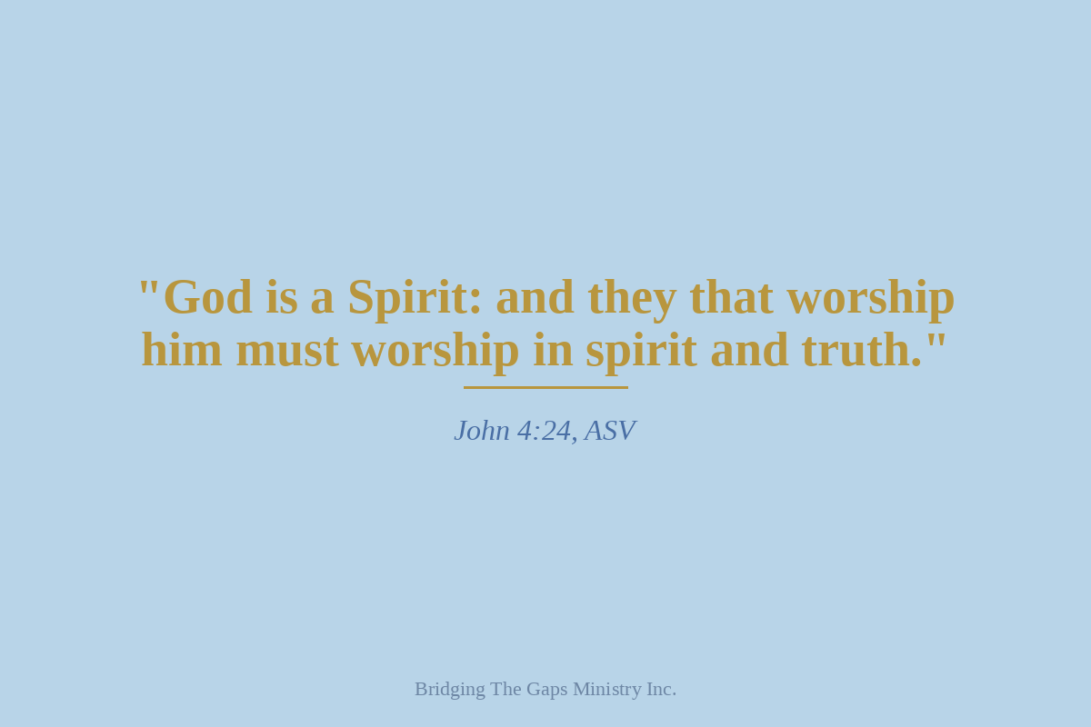 John 4:24 ASV Scripture graphic on worshiping God in spirit and truth.