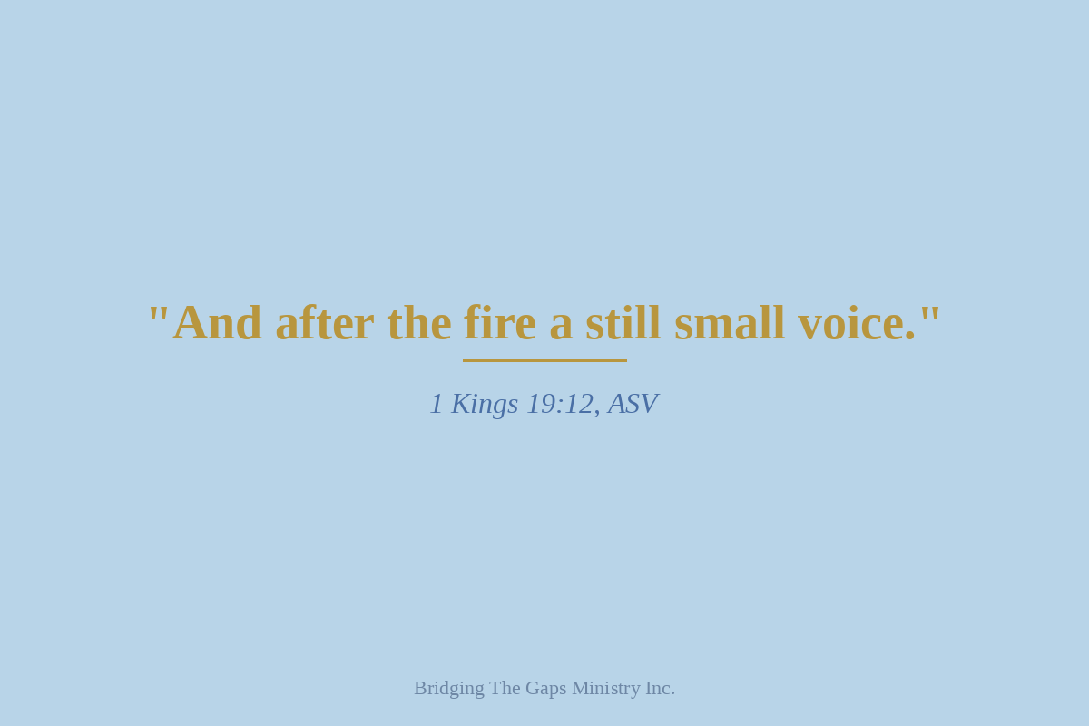 1 Kings 19:12 ASV Scripture graphic on God speaking through a still small voice.