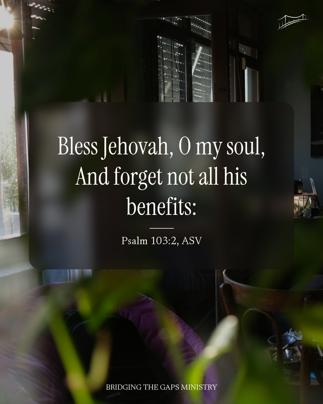 Psalm 103:2 forget not all his benefits scripture graphic