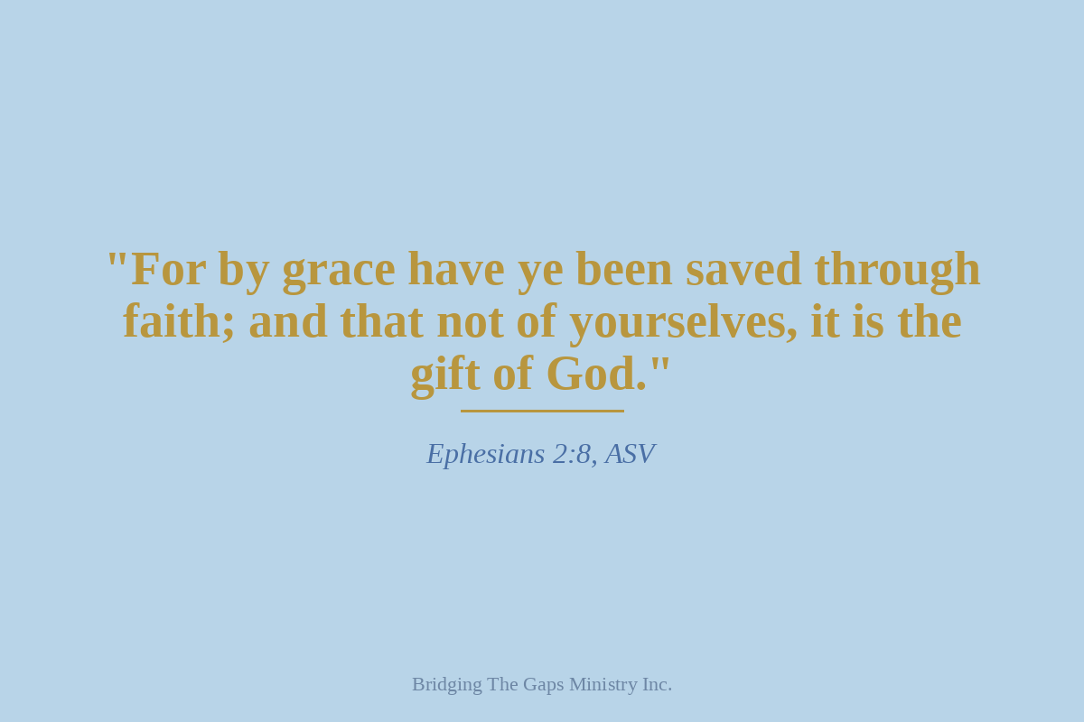 Ephesians 2:8 ASV Scripture graphic on salvation by grace through faith.